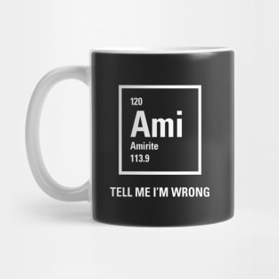 Amirite?! Mug